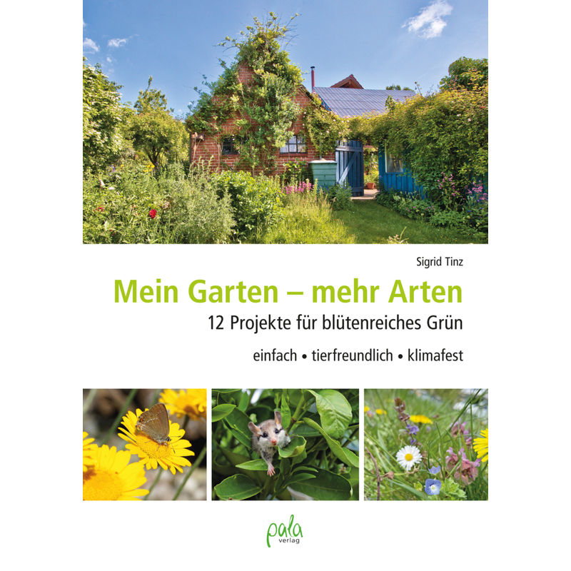 Mein Garten - Mehr Arten - Sigrid Tinz, Gebunden von Pala-Verlag