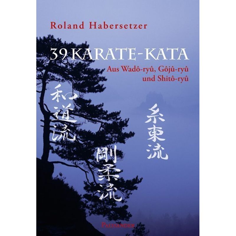 39 Karate-Kata - Roland Habersetzer, Kartoniert (TB) von Palisander Verlag