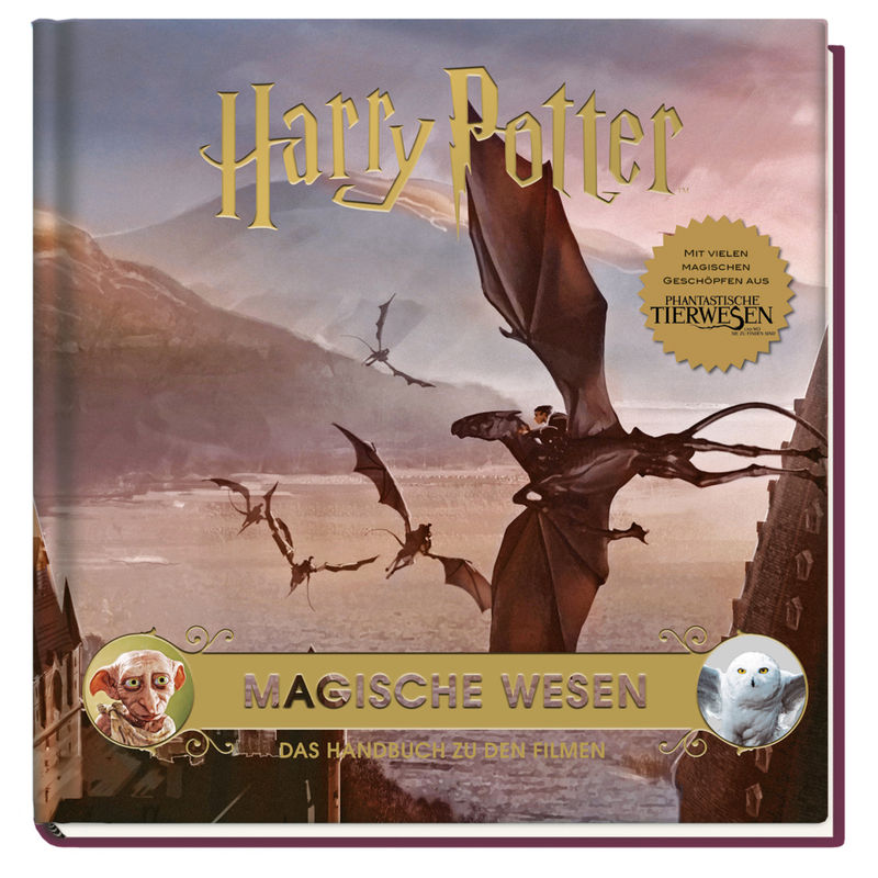 Harry Potter: Magische Wesen - Das Handbuch Zu Den Filmen - Insight Editions, Gebunden von Panini Books