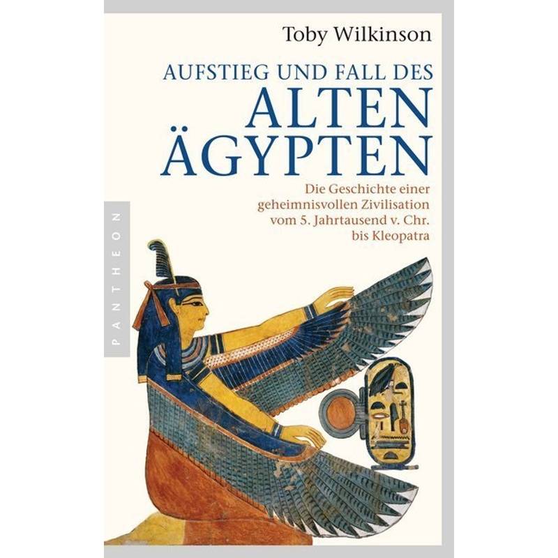 Aufstieg Und Fall Des Alten Ägypten - Toby Wilkinson, Kartoniert (TB) von Pantheon