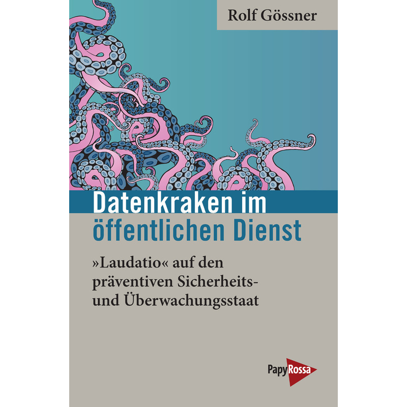 Datenkraken Im Öffentlichen Dienst - Rolf Gössner, Kartoniert (TB) von PapyRossa Verlagsges.