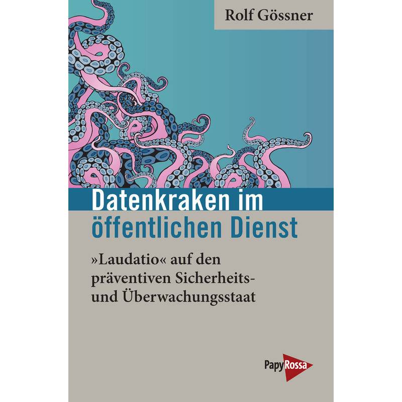 Datenkraken Im Öffentlichen Dienst - Rolf Gössner, Kartoniert (TB) von PapyRossa Verlagsges.