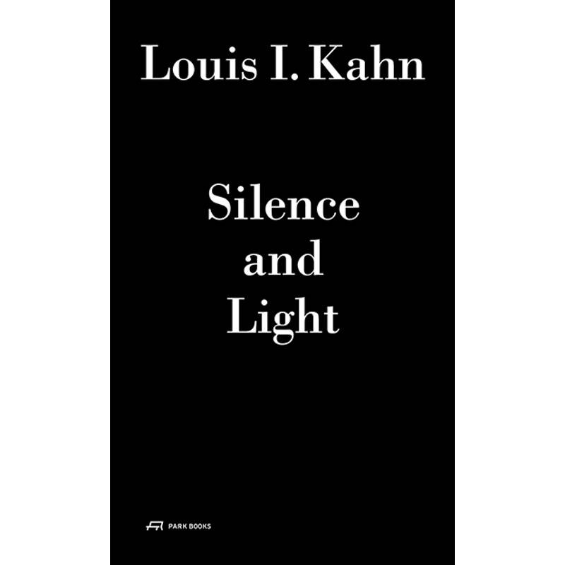 Louis I. Kahn - Silence And Light, M. Audio-Cd - Louis I. Kahn, Gebunden von Park Books