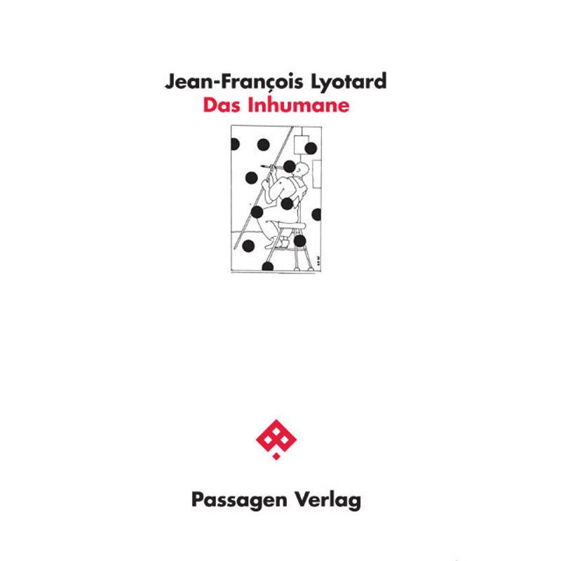 Passagen Philosophie / Das Inhumane - Jean-François Lyotard, Kartoniert (TB) von Passagen Verlag