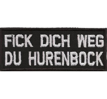 Fick Dich Weg du Hurenbock Biker Rocker Spruch Kutte Patch Aufnäher von Patch