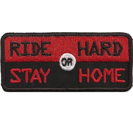 Ride Hard or Stay Home Free Biker Chopper Buell Kutte Spruch Aufnäher Patch von Patch