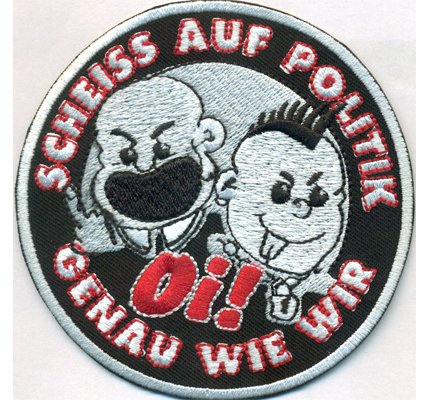 Scheiss auf Politik Genau wie Wir OI Bootboys Ultras Rockabilly Patch Aufnäher Scheiss auf Politik Genau wie Wir OI Bootboys Ultras Rockabilly Patch Aufnäher von Patch