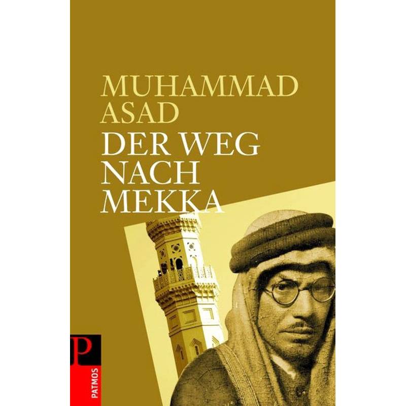 Der Weg Nach Mekka - Muhammad Asad, Gebunden von Patmos Verlag