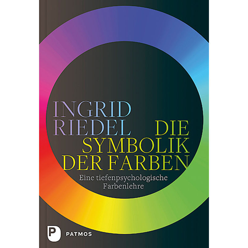 Die Symbolik Der Farben - Ingrid Riedel, Gebunden von Patmos Verlag
