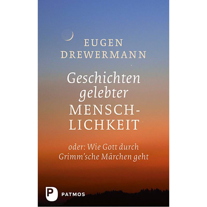 Geschichten Gelebter Menschlichkeit - Eugen Drewermann, Gebunden von Patmos Verlag