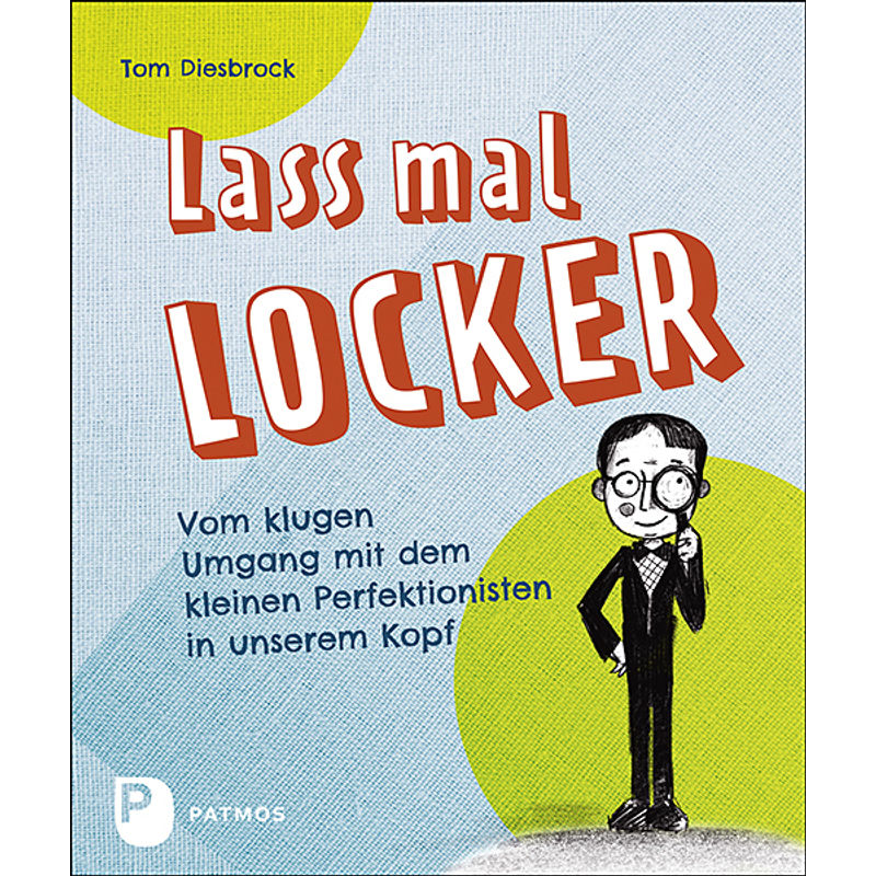 Lass Mal Locker - Tom Diesbrock, Kartoniert (TB) von Patmos Verlag