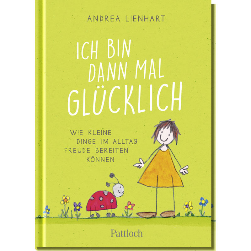 Ich Bin Dann Mal Glücklich - Andrea Lienhart, Gebunden von Pattloch