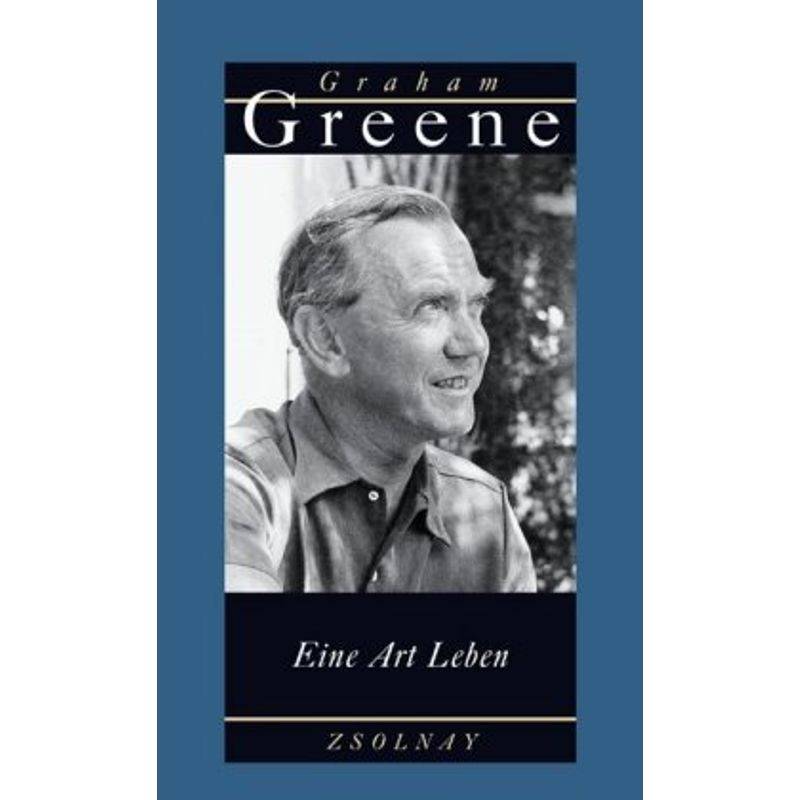 Eine Art Leben - Graham Greene, Gebunden von Paul Zsolnay Verlag