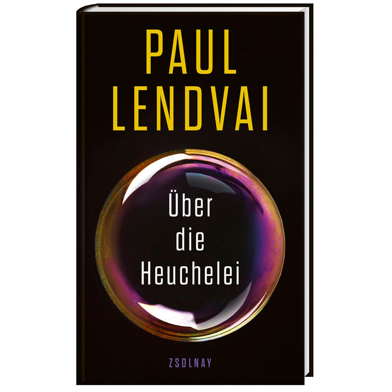Über Die Heuchelei - Paul Lendvai, Gebunden von Paul Zsolnay Verlag