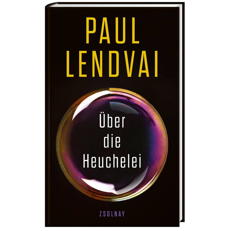 Über Die Heuchelei - Paul Lendvai, Gebunden von Paul Zsolnay Verlag