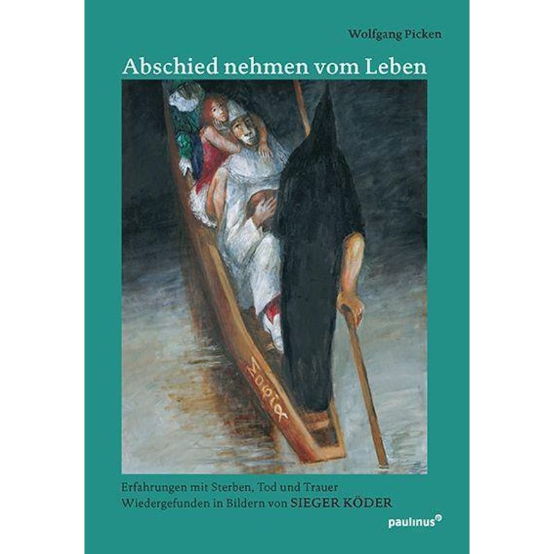 Abschied Nehmen Vom Leben - Wolfgang Picken, Gebunden von Paulinus Verlag GmbH