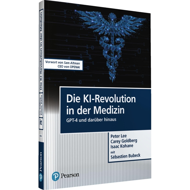 Die Ki-Revolution In Der Medizin - Peter Lee, Carey Goldberg, Isaac Kohane, Sébastien Bubeck, Kartoniert (TB) von Pearson Studium