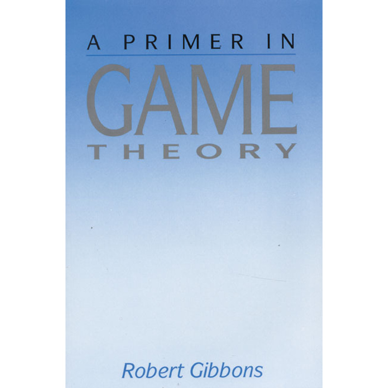 A Primer in Game Theory. Robert D. Gibbons - Buch von Pearson