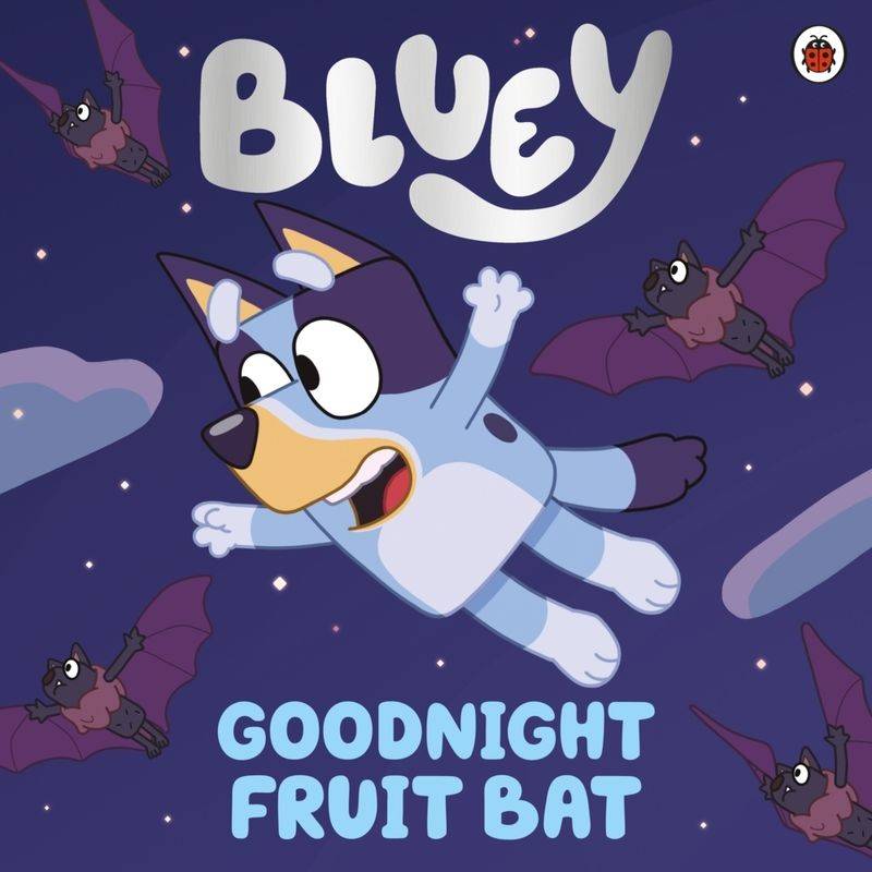 Bluey: Goodnight Fruit Bat - Bluey, Kartoniert (TB) von Penguin Books UK