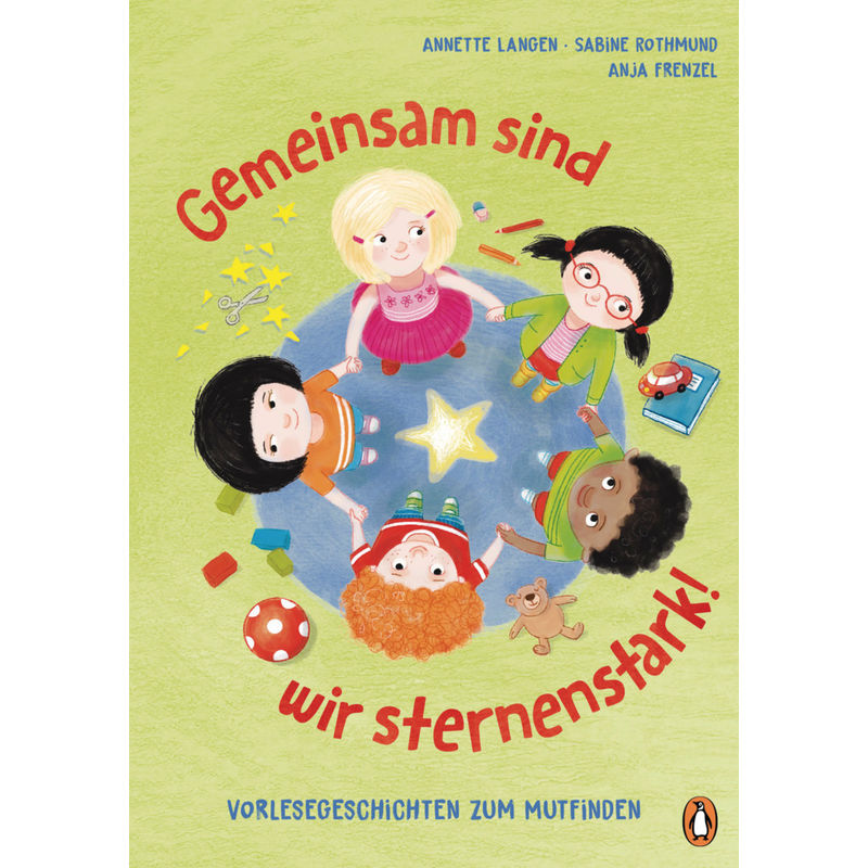 Gemeinsam Sind Wir Sternenstark! - Vorlesegeschichten Zum Mutfinden - Anja Frenzel, Annette Langen, Gebunden von Penguin Junior