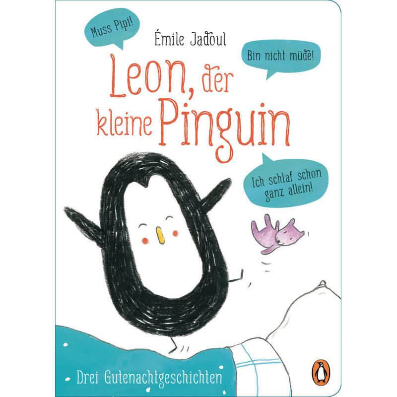 Leon, Der Kleine Pinguin  - Muss Pipi! Bin Nicht Müde! Ich Schlaf Schon Ganz Allein! - Émile Jadoul, Gebunden von Penguin Junior