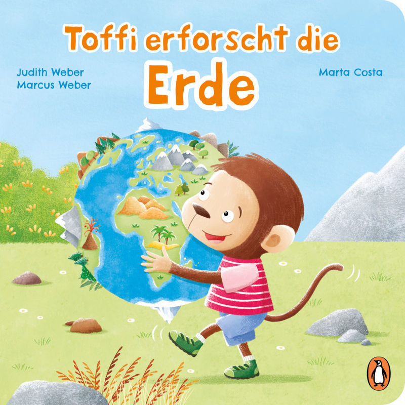 Toffi Erforscht Die Erde - Judith Weber, Marcus Weber, Gebunden von Penguin Junior