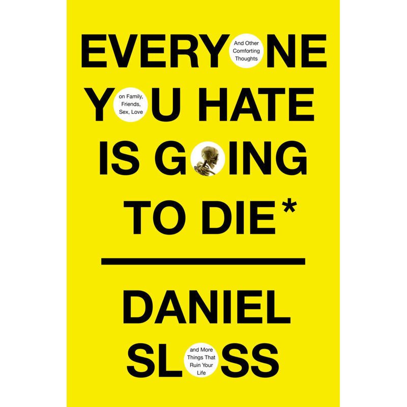 Everyone You Hate Is Going To Die - Daniel Sloss, Gebunden von Penguin Random House