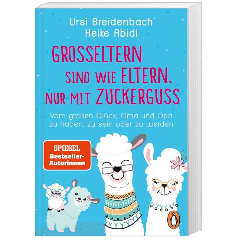Großeltern Sind Wie Eltern, Nur Mit Zuckerguss - Heike Abidi, Ursi Breidenbach, Taschenbuch von Penguin Verlag München
