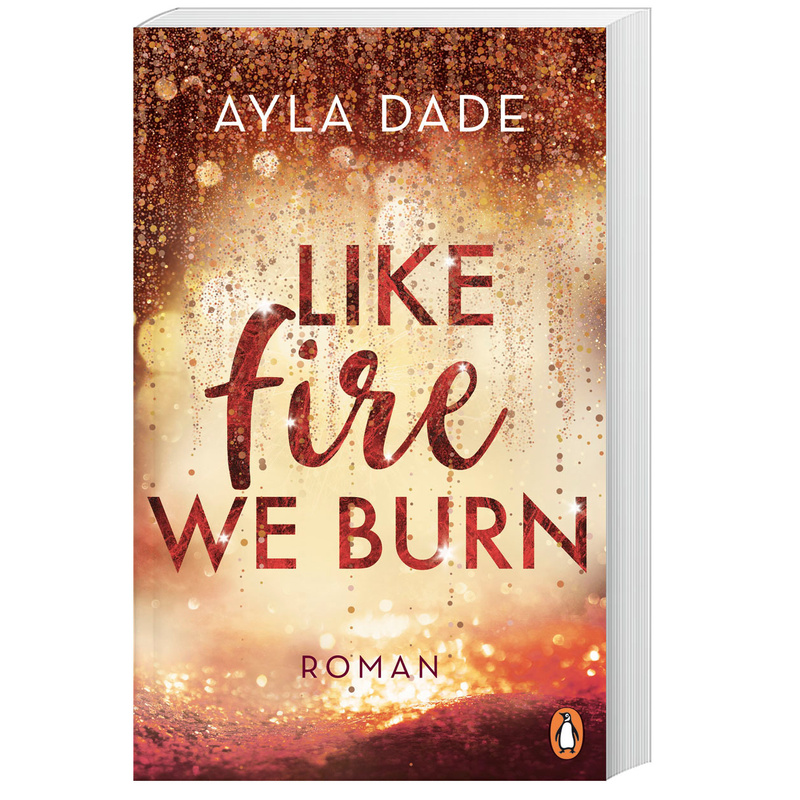 Like Fire We Burn / Winter Dreams Bd.2 - Ayla Dade, Taschenbuch von Penguin Verlag München