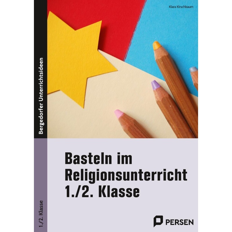 Basteln Im Religionsunterricht - 1./2. Klasse - Klara Kirschbaum, Geheftet von Persen Verlag in der AAP Lehrerwelt