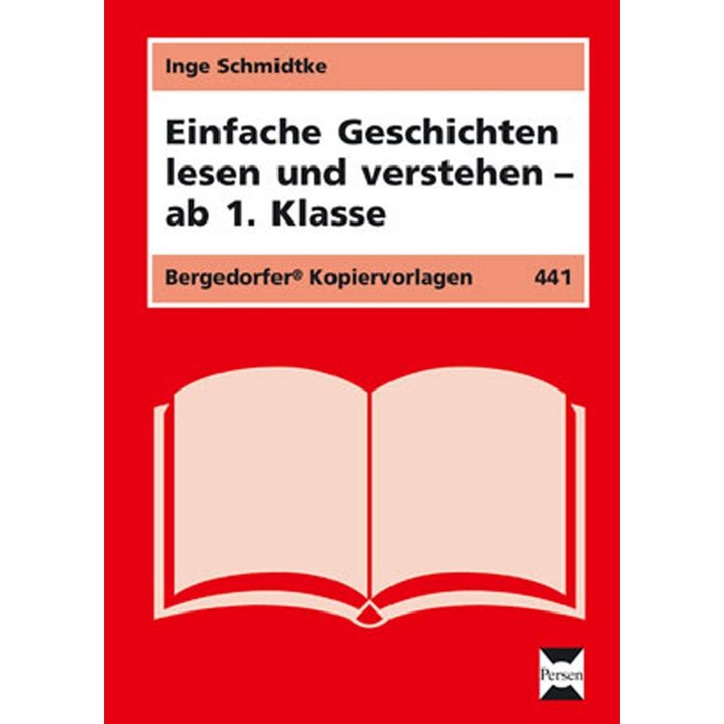 Einfache Geschichten Lesen Und Verstehen - Ab 1. Klasse - Inge Schmidtke, Loseblatt von Persen Verlag in der AAP Lehrerwelt