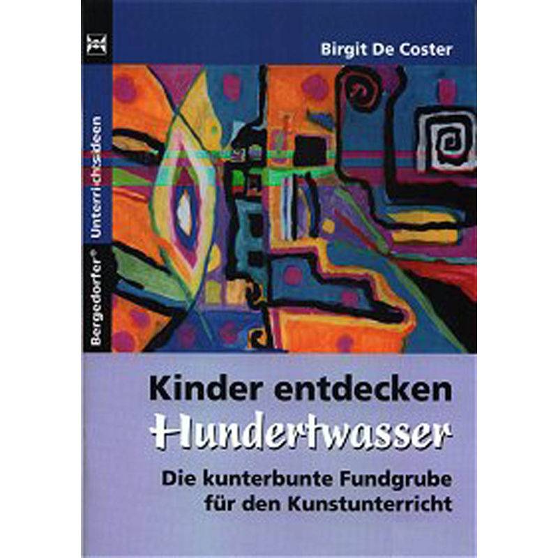 Kinder Entdecken Hundertwasser - Birgit de Coster, Geheftet von Persen Verlag in der AAP Lehrerwelt
