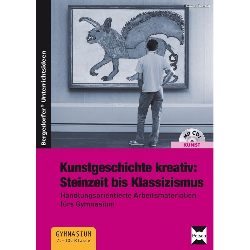 Kunstgeschichte Kreativ:Steinzeit Bis Klassizismus, M. 1 Cd-Rom - Thomas Butzlaff, Kartoniert (TB) von Persen Verlag in der AAP Lehrerwelt