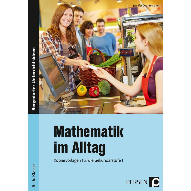 Mathematik Im Alltag, 5./6. Klasse Sek I - Jennifer Day-Betschelt, Geheftet von Persen Verlag in der AAP Lehrerwelt