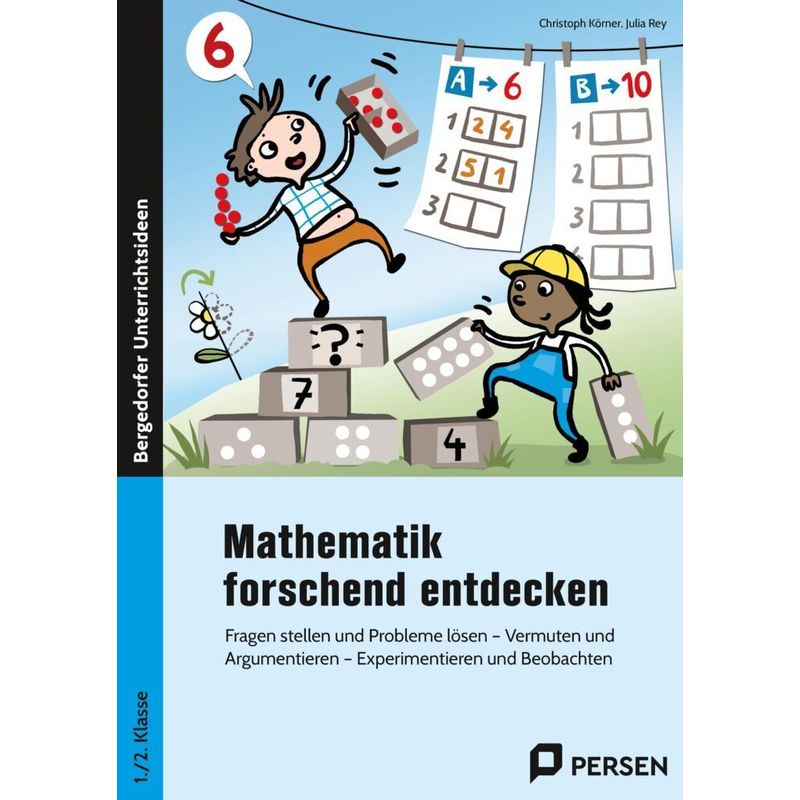 Mathematik Forschend Entdecken - 1./2. Klasse - Christoph Körner, Julia Rey, Geheftet von Persen Verlag in der AAP Lehrerwelt