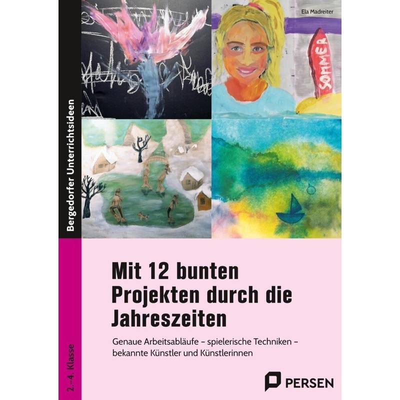 Mit 12 Bunten Projekten Durch Die Jahreszeiten - Ela Madreiter, Geheftet von Persen Verlag in der AAP Lehrerwelt