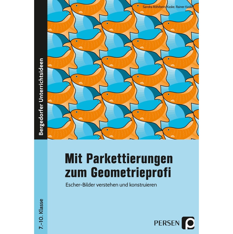 Mit Parkettierungen Zum Geometrieprofi - Sandra Röhrbein-Kaske, Rainer Kaske, Geheftet von Persen Verlag in der AAP Lehrerwelt