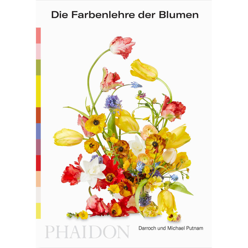 Die Farbenlehre Der Blumen - Darroch Putnam, Michael Putnam, Kartoniert (TB) von Phaidon, Berlin