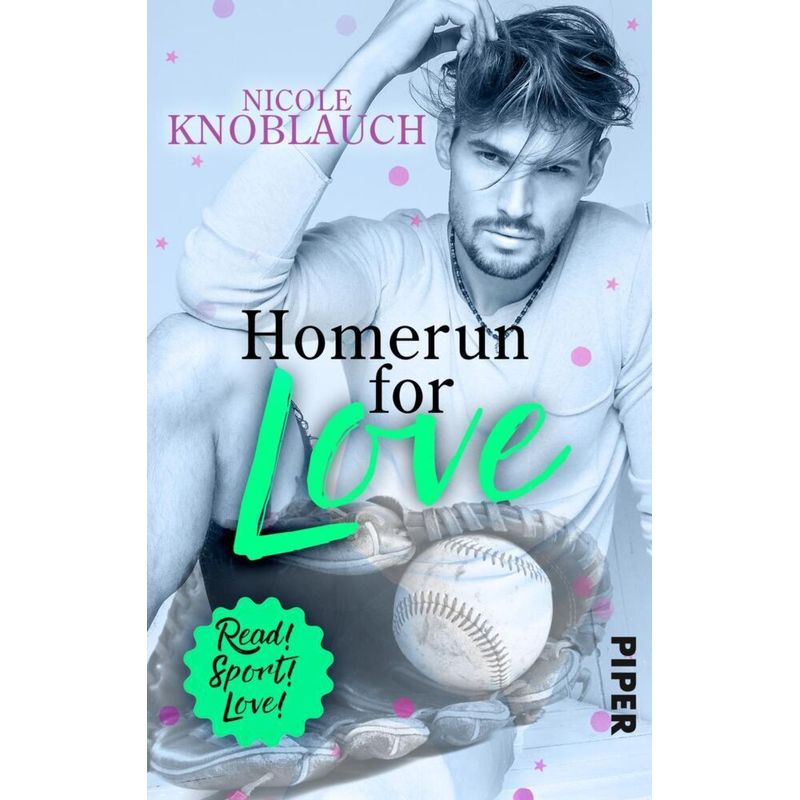 Homerun For Love / Read! Sport! Love! Bd.4 - Nicole Knoblauch, Taschenbuch von Piper Gefühlvoll