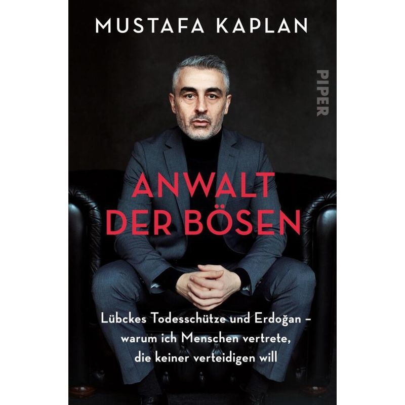 Anwalt Der Bösen - Mustafa Kaplan, Kartoniert (TB) von Piper