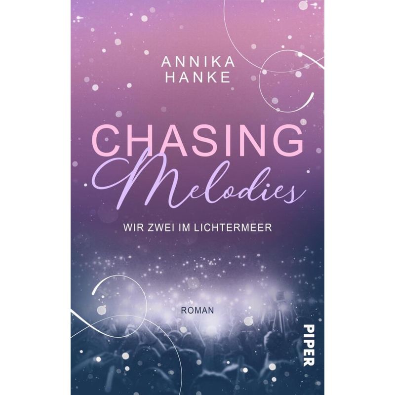 Chasing Melodies - Wir Zwei Im Lichtermeer - Annika Hanke, Taschenbuch von Piper