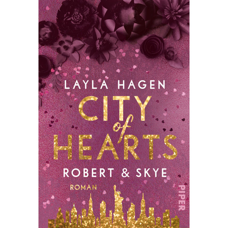 City Of Hearts - Robert & Skye / New York Nights Bd.3 - Layla Hagen, Kartoniert (TB) von Piper
