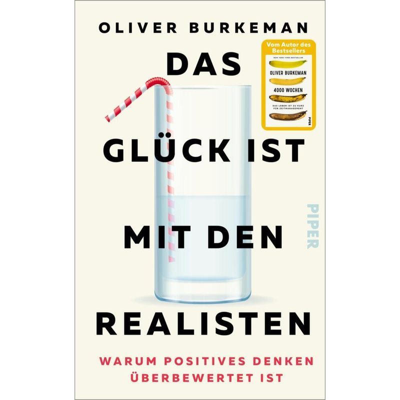 Das Glück Ist Mit Den Realisten - Oliver Burkeman, Gebunden von Piper