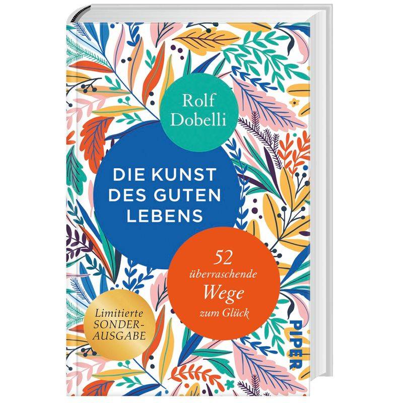 Die Kunst Des Guten Lebens, Sonderausgabe - Rolf Dobelli, Gebunden von Piper