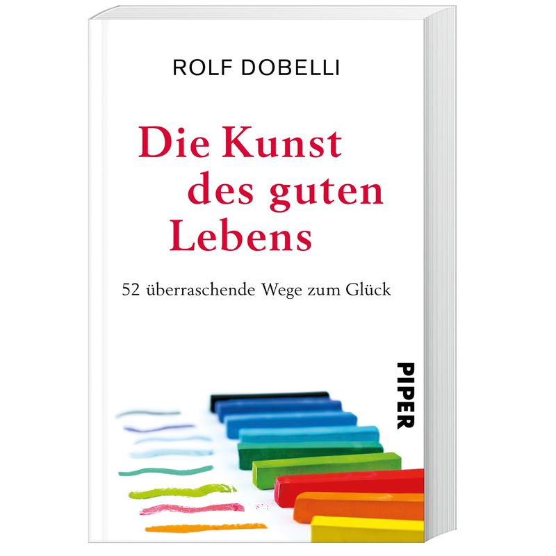 Die Kunst Des Guten Lebens - Rolf Dobelli, Taschenbuch von Piper