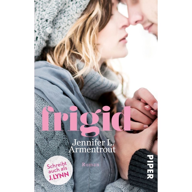 Frigid Bd.1 - J. Lynn, Jennifer L. Armentrout, Taschenbuch von Piper