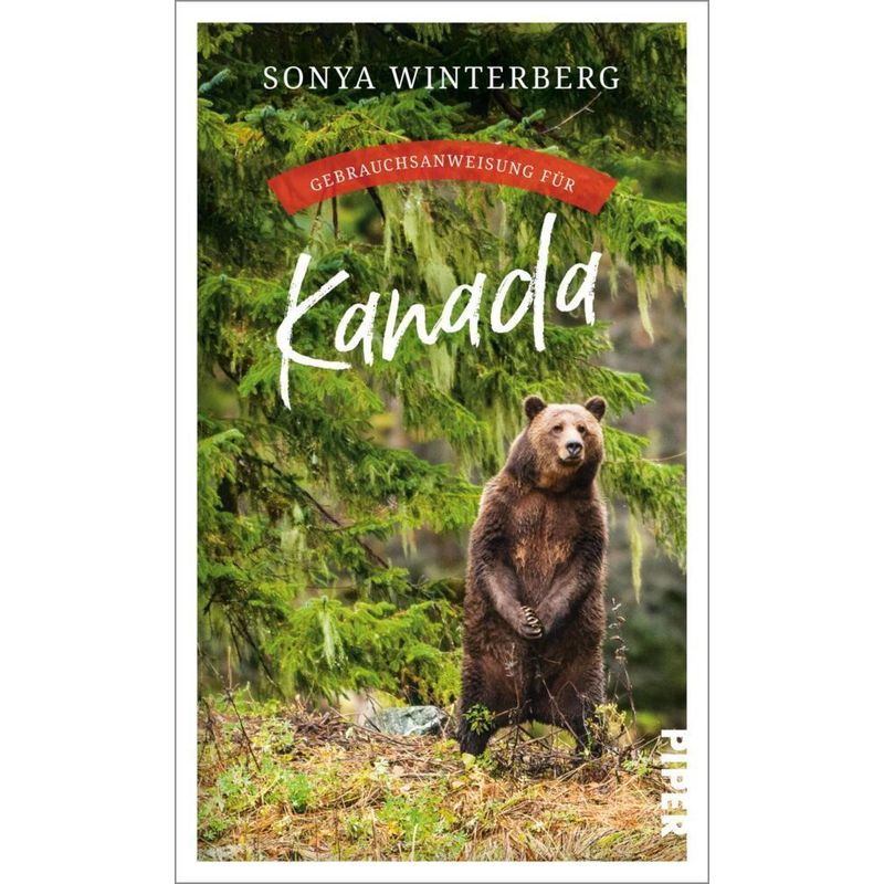 Gebrauchsanweisung Für Kanada - Sonya Winterberg, Taschenbuch von Piper