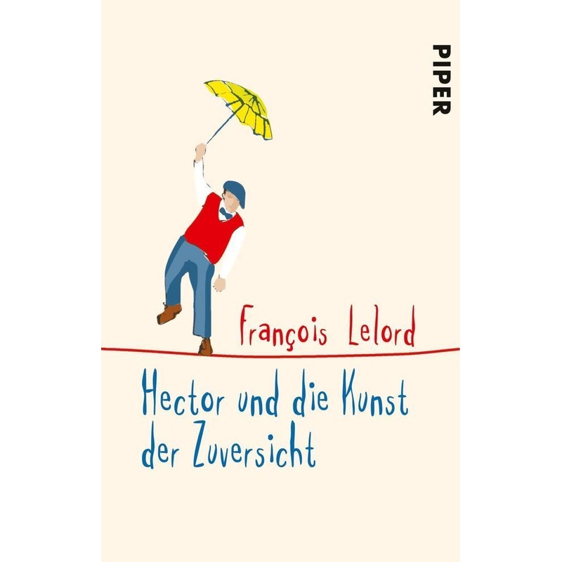 Hector und die Kunst der Zuversicht / Hector Bd.8 - François Lelord, Taschenbuch von Piper