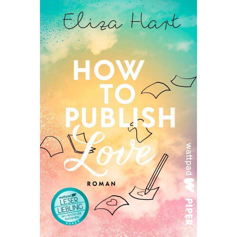 How To Publish Love - Eliza Hart, Kartoniert (TB) von Wattpad@Piper