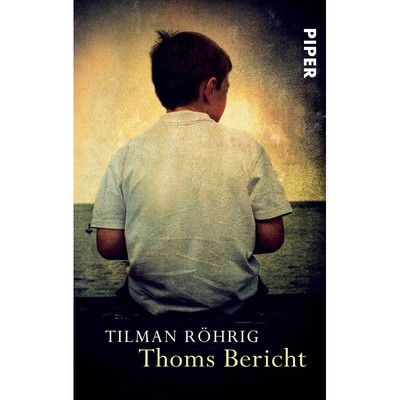 Thoms Bericht - Tilman Röhrig, Taschenbuch von Piper